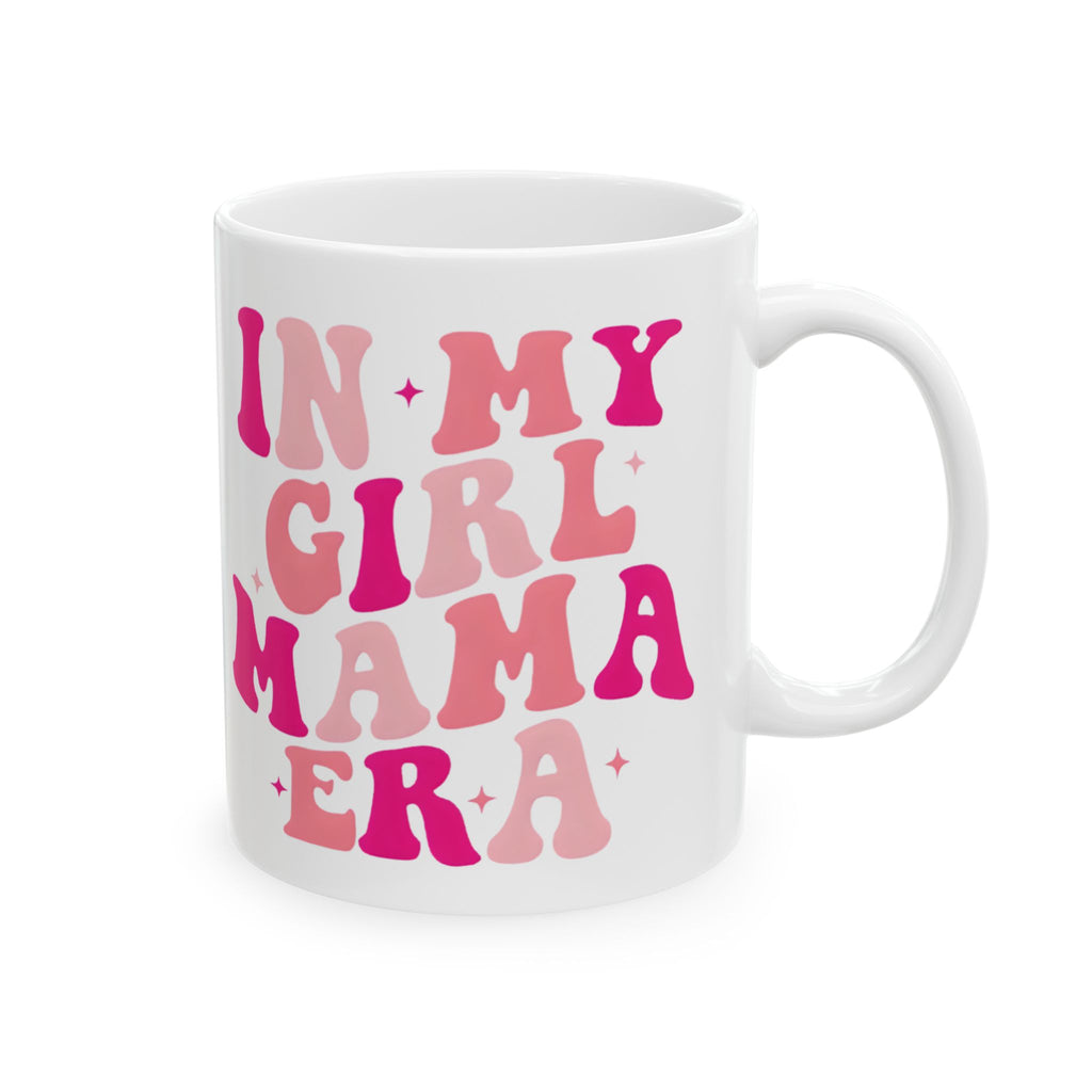 Inspirational Girl Mama Ceramic Mug — "In My Girl Mama Era" Pink Retro Coffee Cup