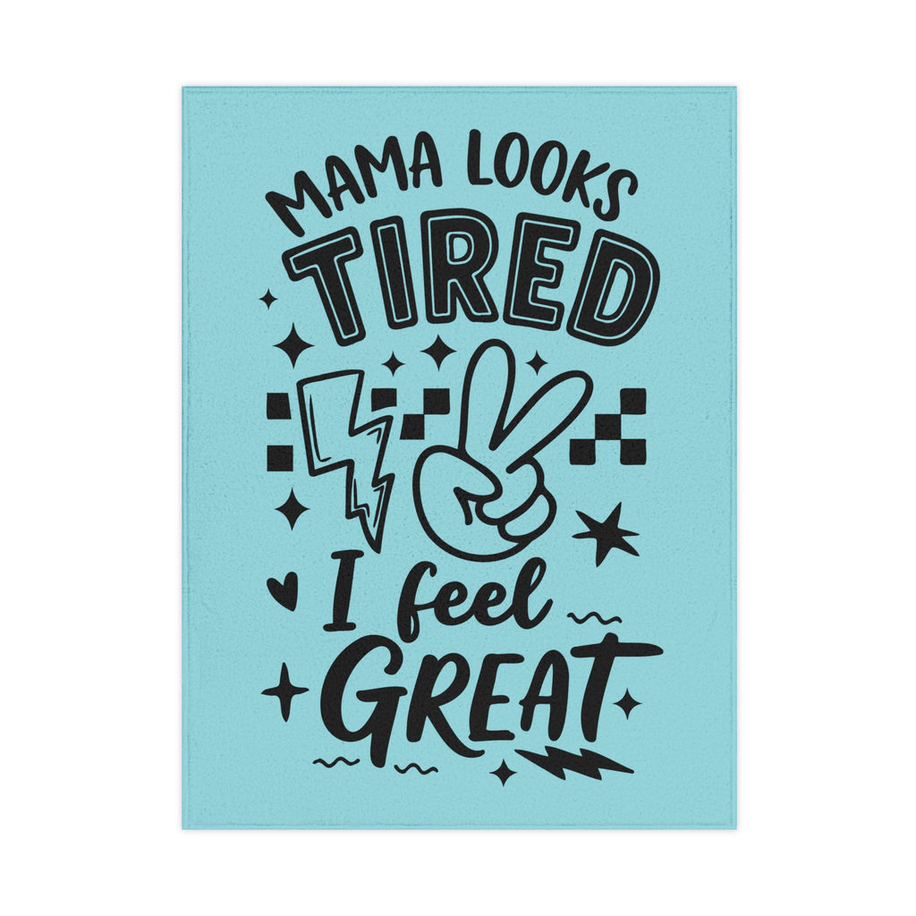 Toddler Blanket — "Mama Looks Tired I Feel Great" Funny Baby Blanket, Soft Nursery Throw for New Moms, Baby Shower Gift