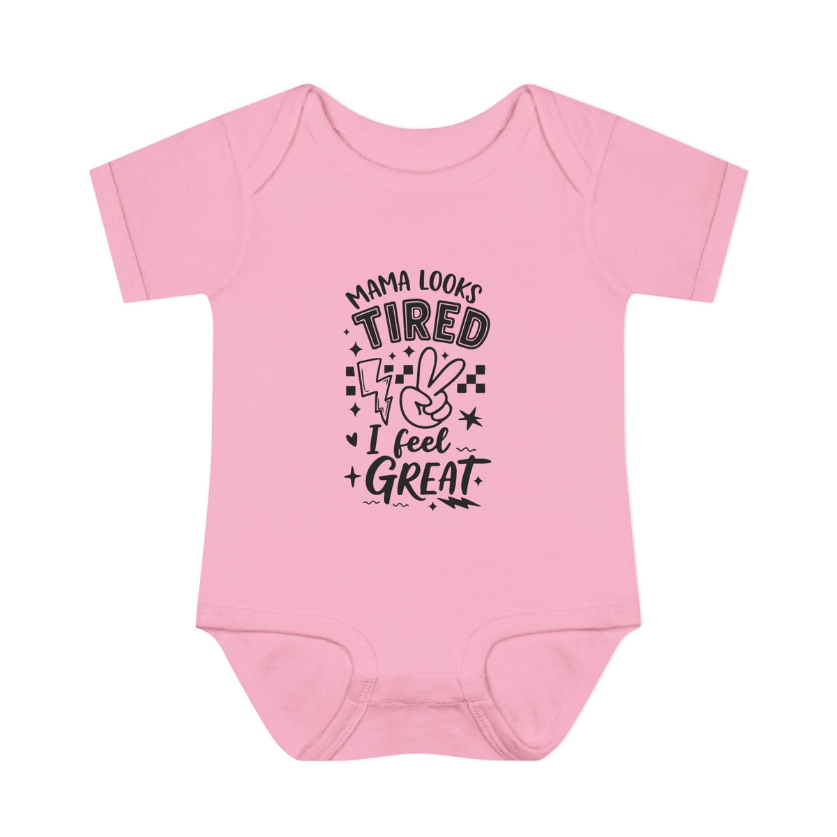 Infant Bodysuit “Mama Looks Tired, I Feel Great” - Funny Newborn One-Piece