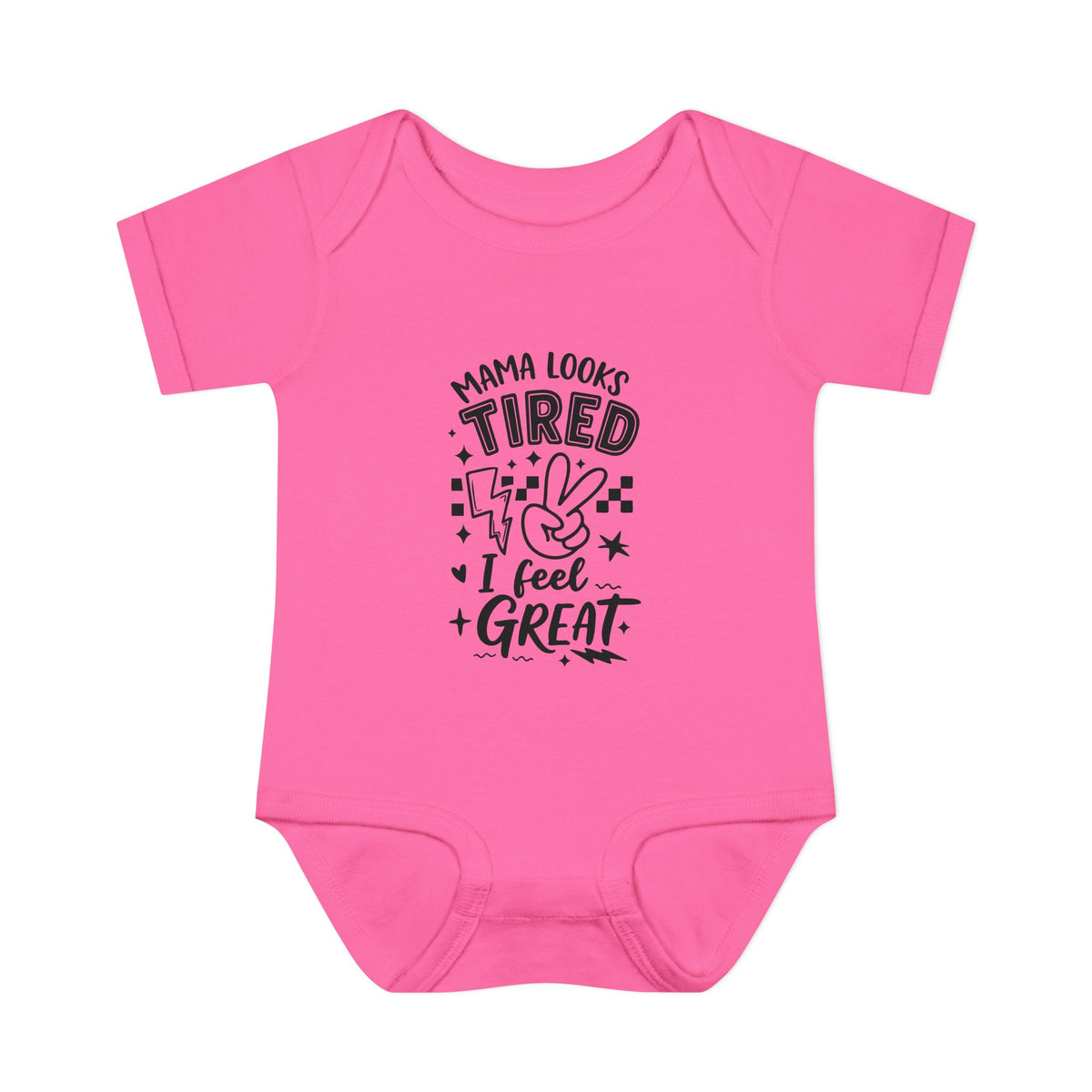 Infant Bodysuit “Mama Looks Tired, I Feel Great” - Funny Newborn One-Piece
