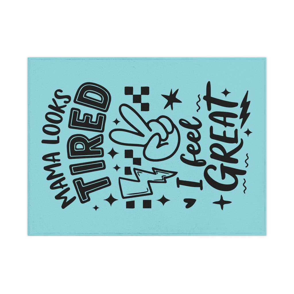 Toddler Blanket — "Mama Looks Tired I Feel Great" Funny Baby Blanket, Soft Nursery Throw for New Moms, Baby Shower Gift