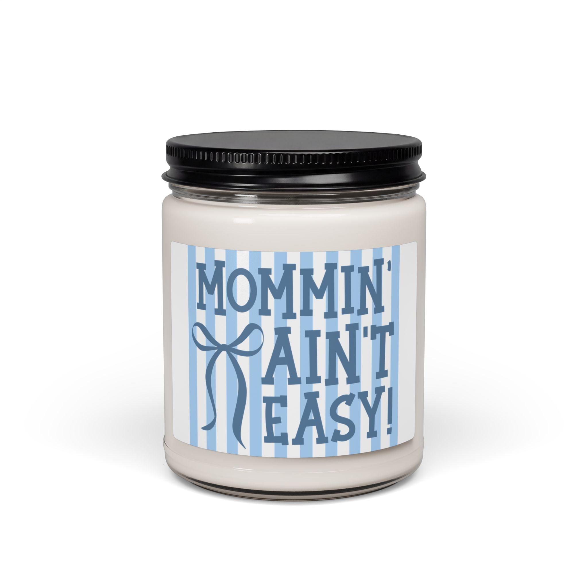 Mommin' Ain't Easy Scented Soy Candle — 9oz Funny Motherhood Gift